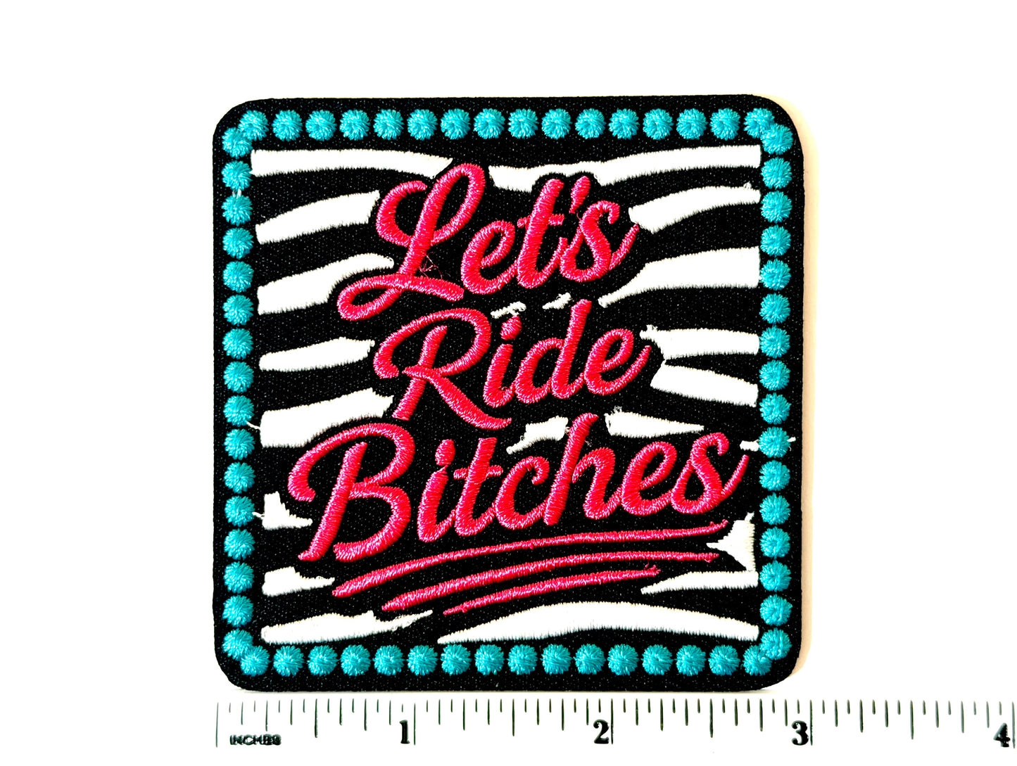 Let’s Ride Bitches zebra print - Embroidered Iron On Patch 3”