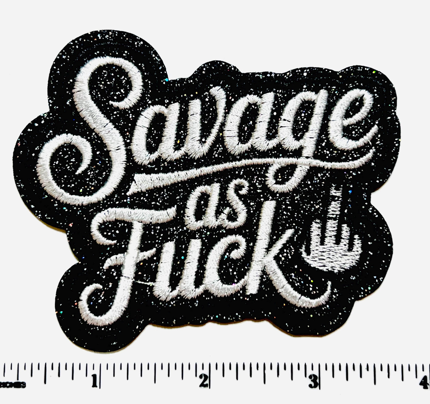 Savage as Fuck patch - Embroidered Iron on patch with glitter 3.5”