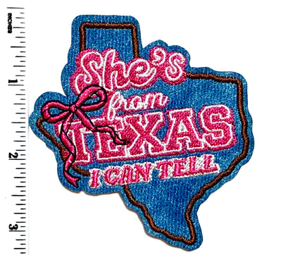 She’s from Texas I can tell patch - Embroidered Iron On Leatherette patch 3.25”