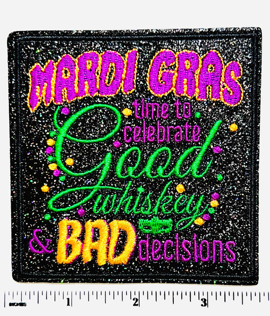 Mardi Gras Time to Celebrate Good Whiskey & Bad Decisions 3.5”
