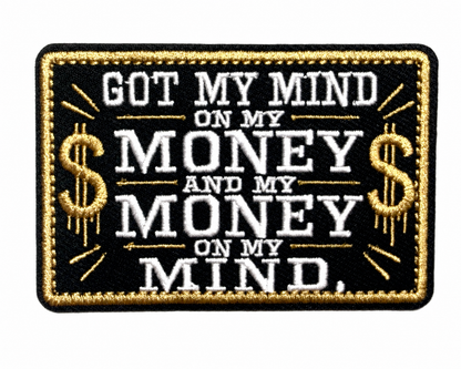 Got my mind on my money - Rap music Embroidered Iron-On Patch 3.5”