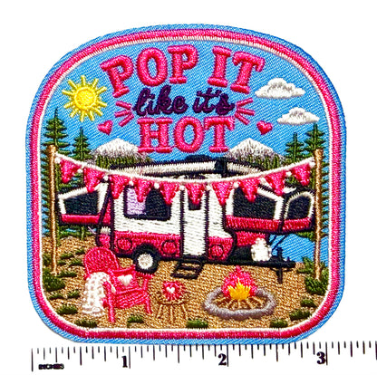 Pop up Camper, Pop it Like it’s Hot patch - Glamping Embroidered Iron On Patch 3”