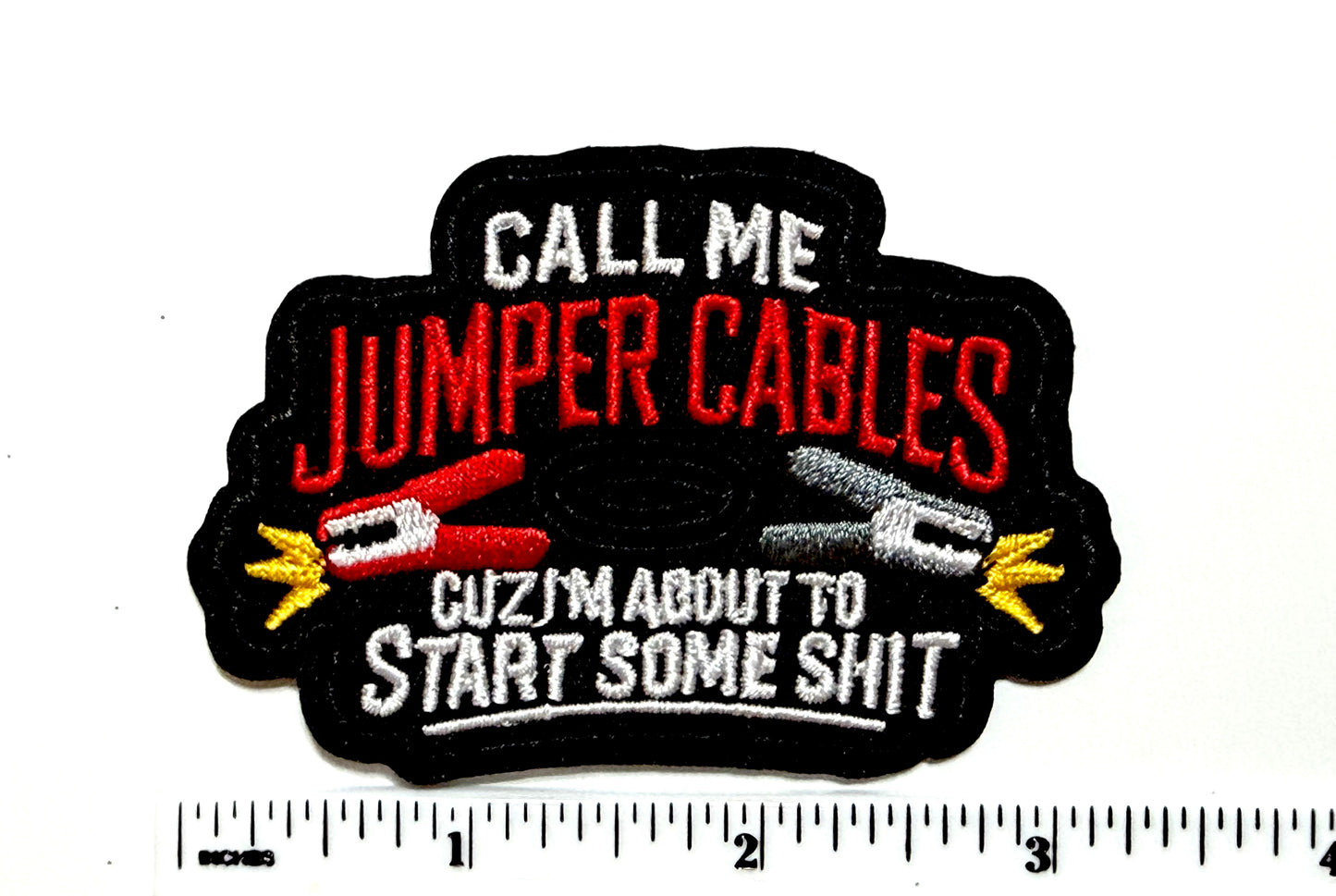Call me Jumper Cables cuz I’m about to start some Shit Funny Sarcastic - Embroidered Iron-On Patch 3" (Copy)