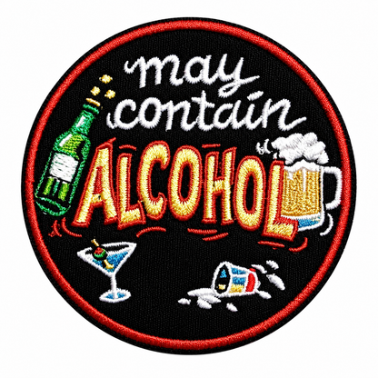 May Contain Alcohol patch - Embroidered Iron On Patch 3”