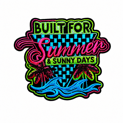 Built for Summer & Sunny Days - Embroidered Iron on patch 3.5”