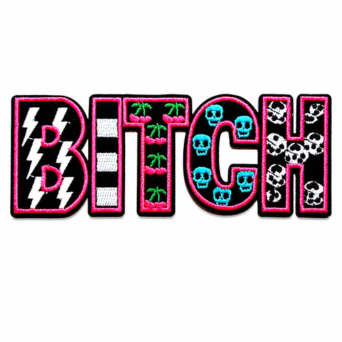 Bitch patch - Embroidered Iron On Patch 4”