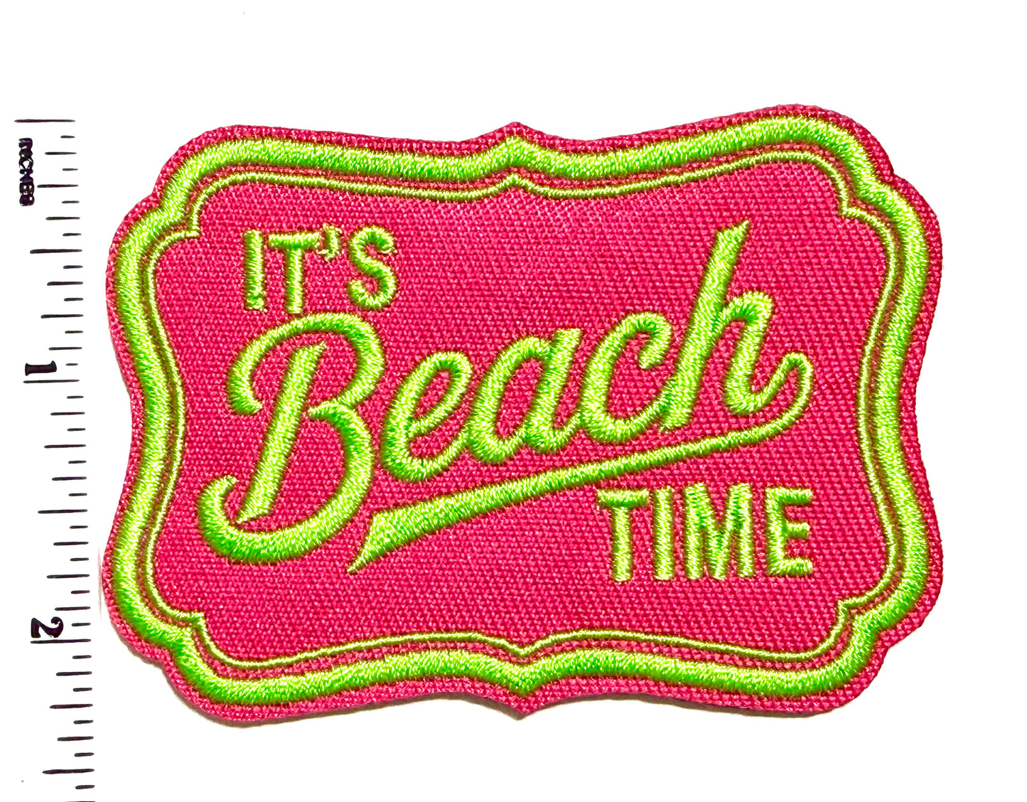 It’s Beach Time patch - Embroidered Iron On Patch 3”