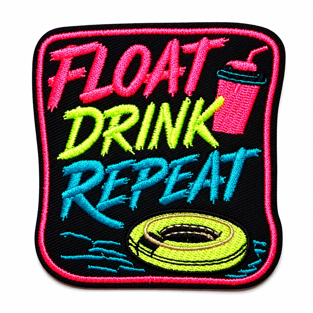 Float, Drink, Repeat in neon colors  Embroidered Patch – DIY Iron-On Applique 3"
