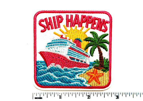 Ship Happens cruising patch - Embroidered DIY Iron on patch 3”