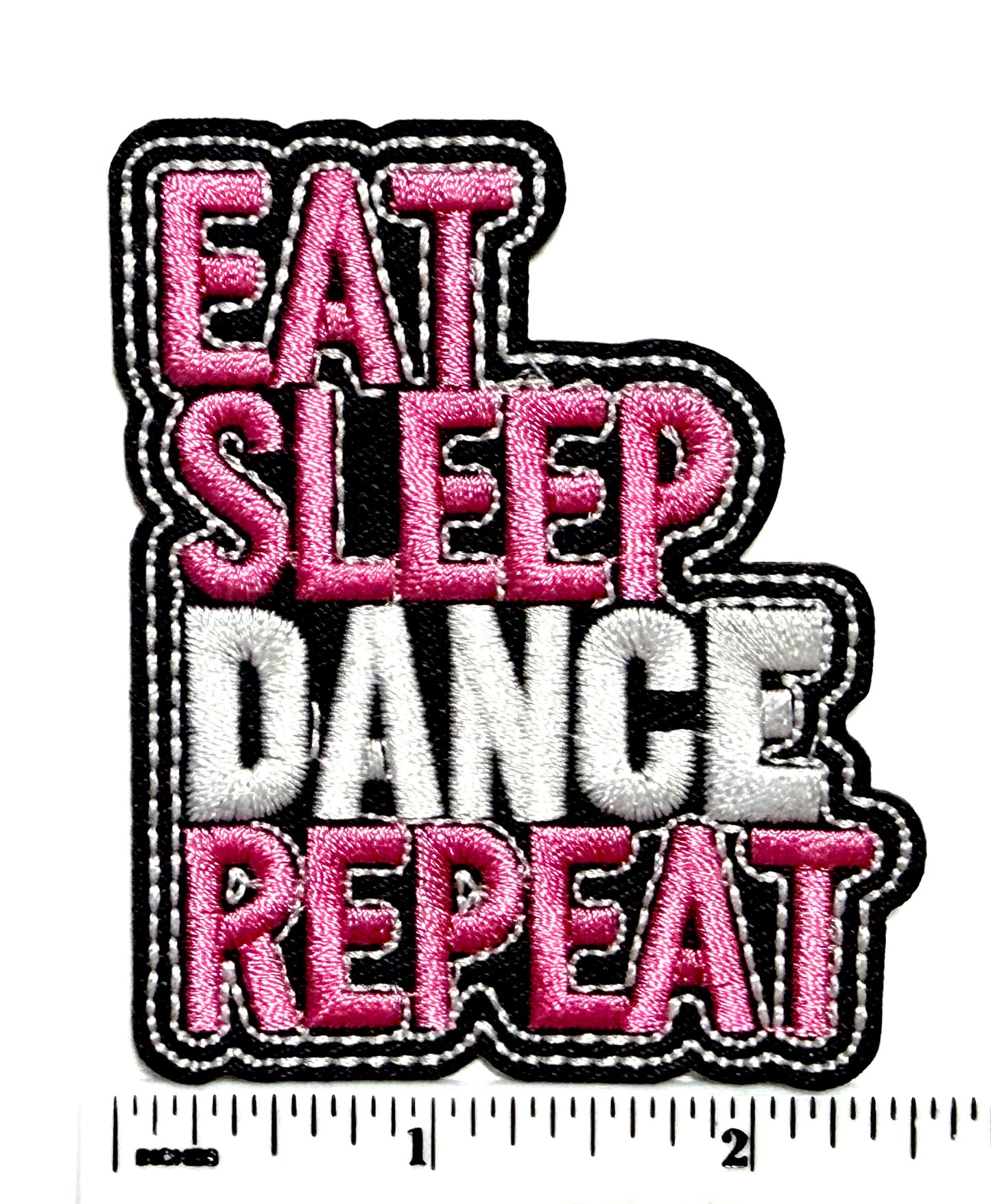 Eat Sleep Dance Repeat patches - Embroidered Iron On Patches 3”
