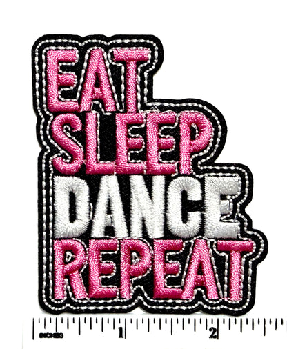 Eat Sleep Dance Repeat patches - Embroidered Iron On Patches 3”