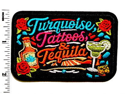 Turquoise, Tattoos & Tequila patch - Embroidered Iron On Patch 3.25”