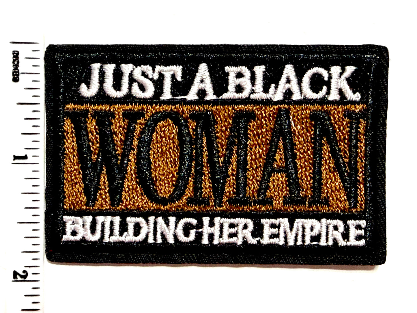 Just a Black Woman Building her Empire - Embroidered Iron on patch 3”