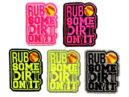 Rub Some Dirt On It Softball Patches - Embroidered Iron On Patch with glitter 3”