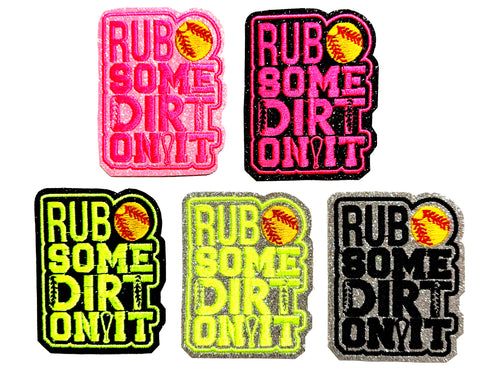 Rub Some Dirt On It Softball Patches - Embroidered Iron On Patch with glitter 3”