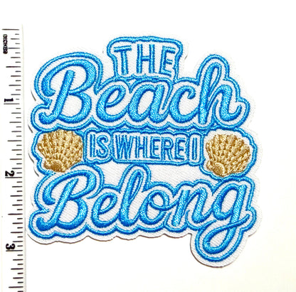 The Beach is where I belong patch - Embroidered Iron On Patch 3.25”