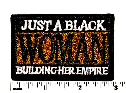 Just a Black Woman Building her Empire - Embroidered Iron on patch 3”