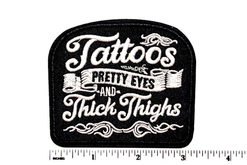 Tattoos, Pretty Eyes & Thick Thighs patch - Embroidered Iron on patch 3”