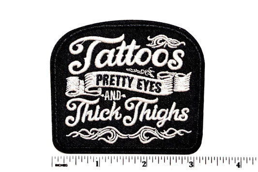 Tattoos, Pretty Eyes & Thick Thighs patch - Embroidered Iron on patch 3”