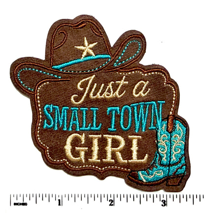 Just a Small Town Girl patch - Embroidered Iron On Leatherette patch 3.5”