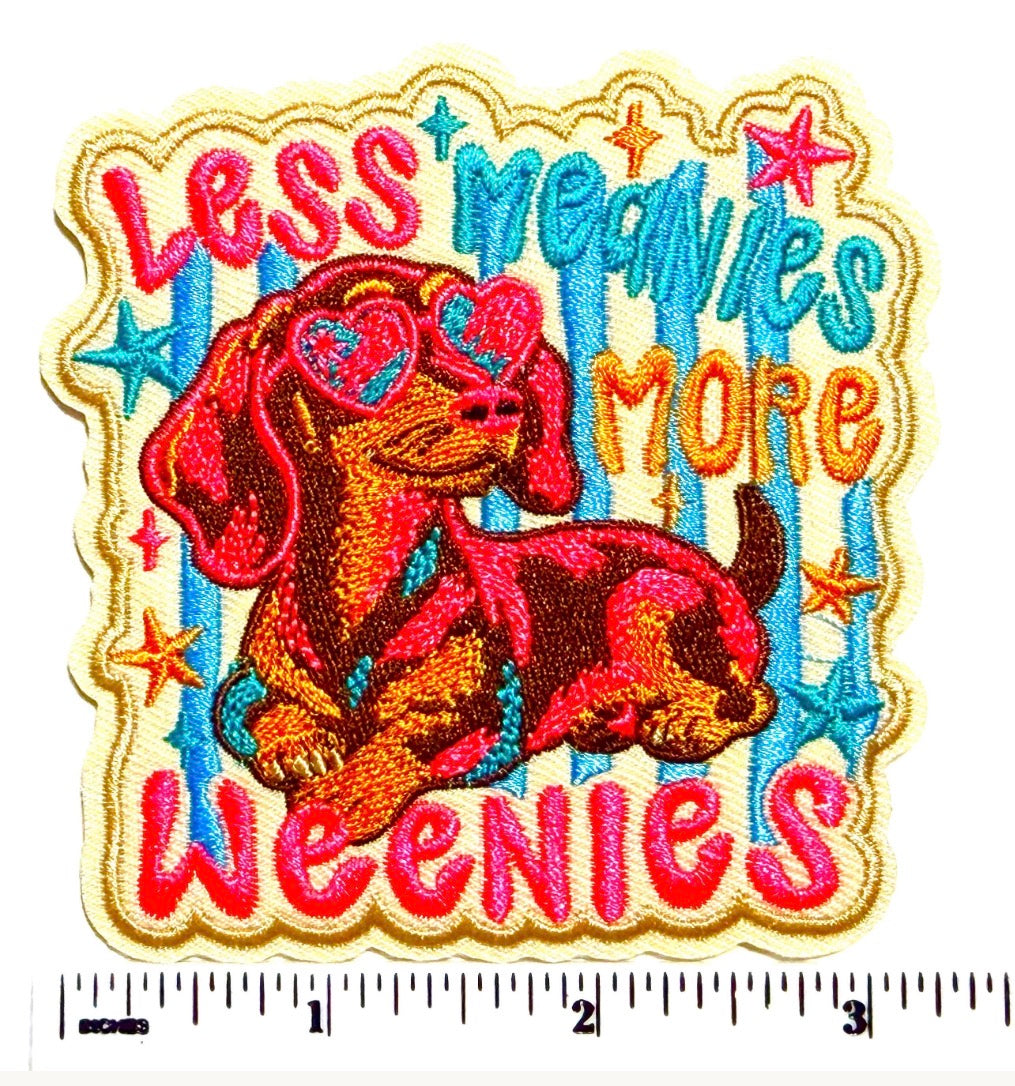 Less Meanies, More Weenies patch – embroidered iron on patch 3.5”