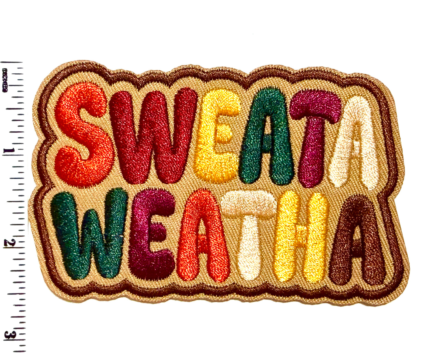 Sweata Weatha fall patch- Embroidered Iron on patch 4”