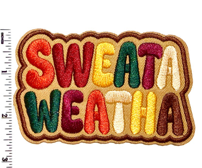 Sweata Weatha fall patch- Embroidered Iron on patch 4”