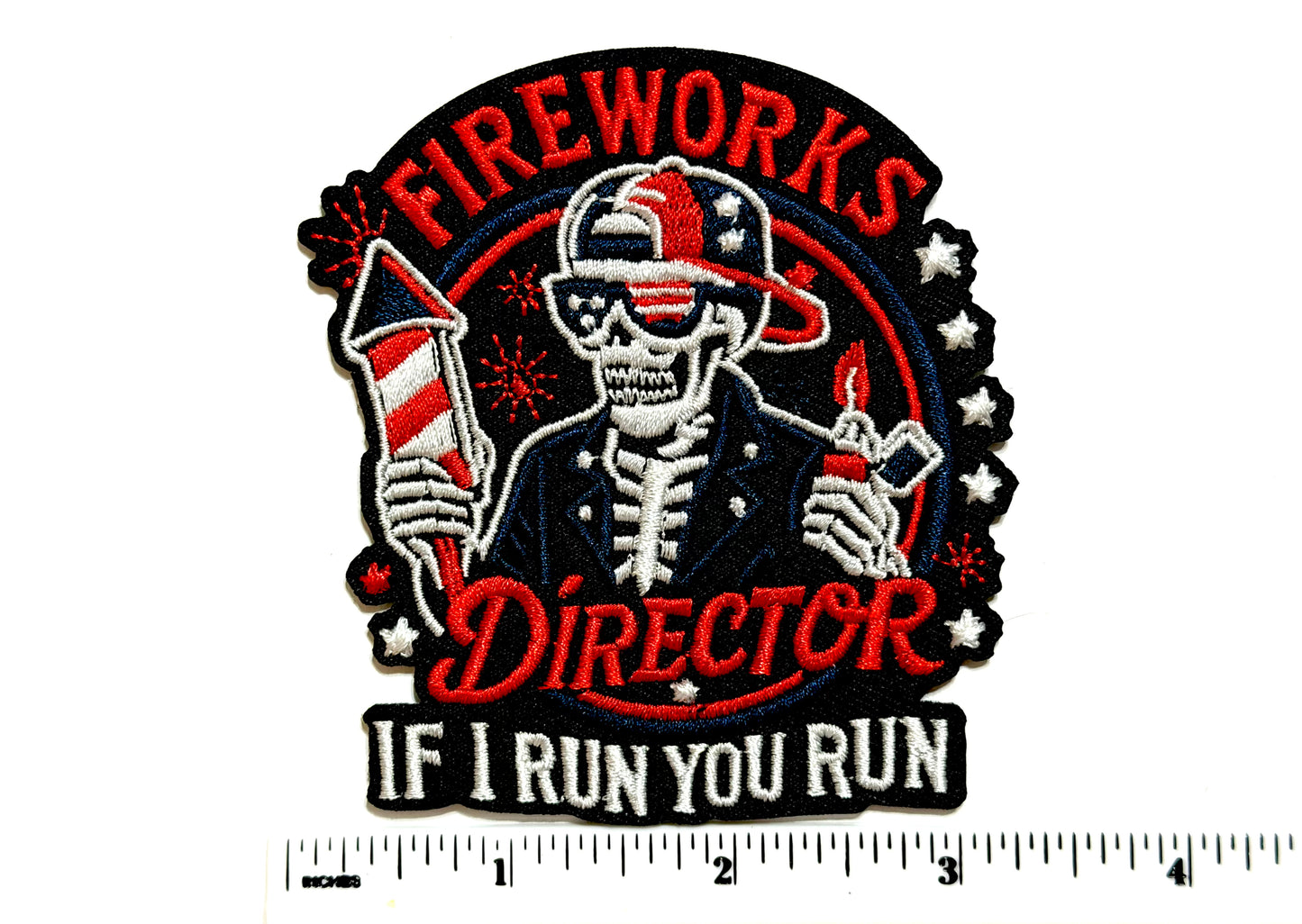 Fireworks Director If I run, You run patch - Embroidered Iron on Patch 3.5”