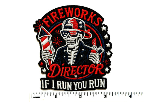 Fireworks Director If I run, You run patch - Embroidered Iron on Patch 3.5”