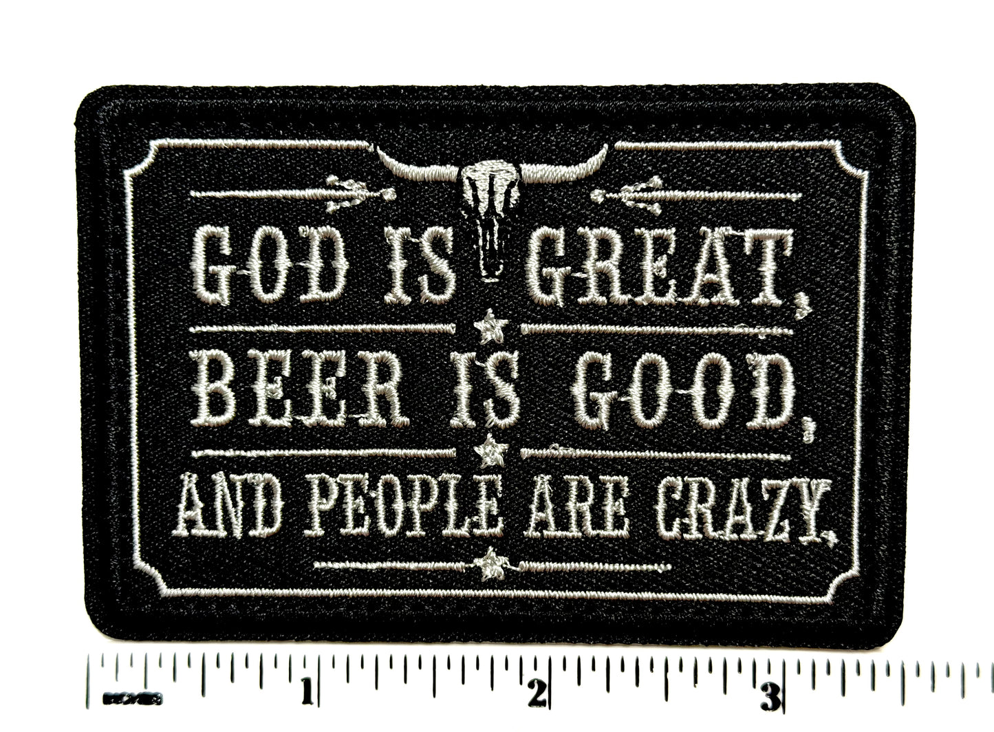 God is great, beer is good and people are crazy patch - Embroidered Iron On Patch 3.5”
