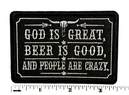 God is great, beer is good and people are crazy patch - Embroidered Iron On Patch 3.5”