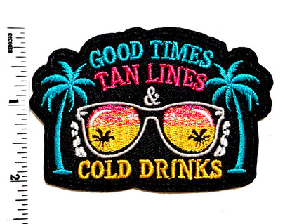Good times, Tan lines & Cold drinks patch - Embroidered Iron On Patch 3”