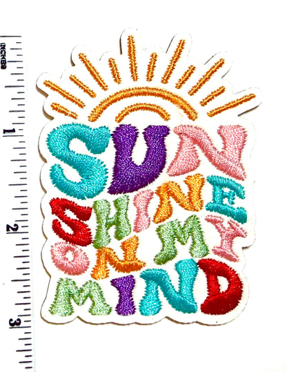 Sunshine on my Mind patch - Embroidered Iron On Patch 3”