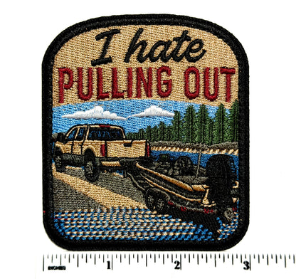 I Hate Pulling Out fishing patch - Embroidered Iron On Patch 3”