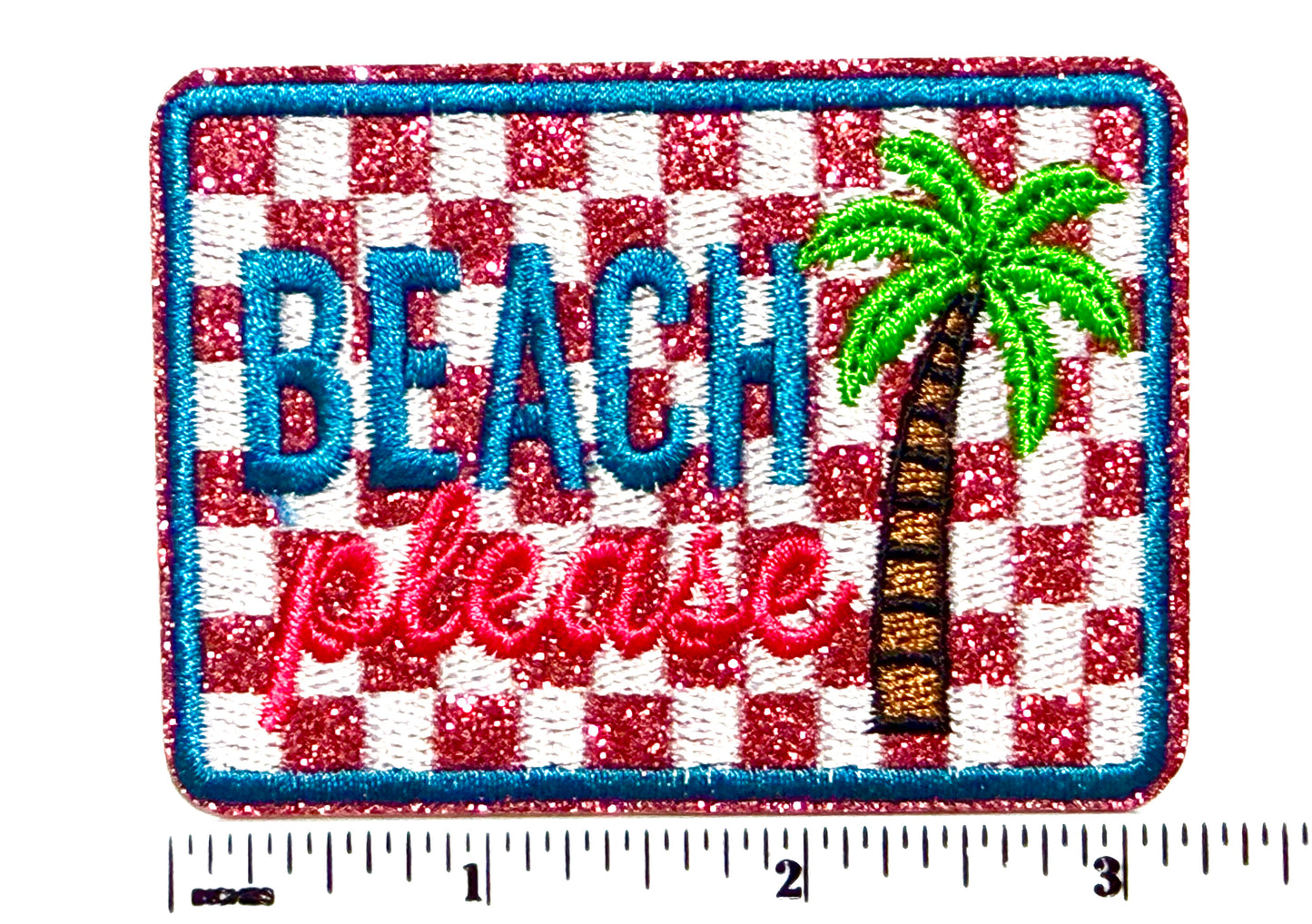 Beach Please patch - Embroidered Iron on patch with glitter 3”