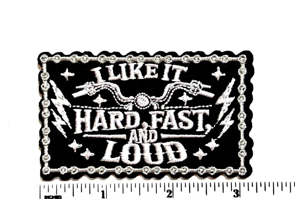 I like it hard, fast & loud patch - Embroidered Iron On Patch 3”