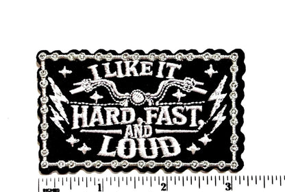 I like it hard, fast & loud patch - Embroidered Iron On Patch 3”