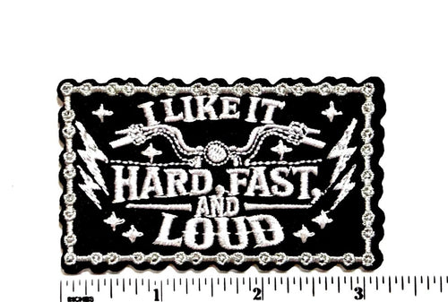 I like it hard, fast & loud patch - Embroidered Iron On Patch 3”