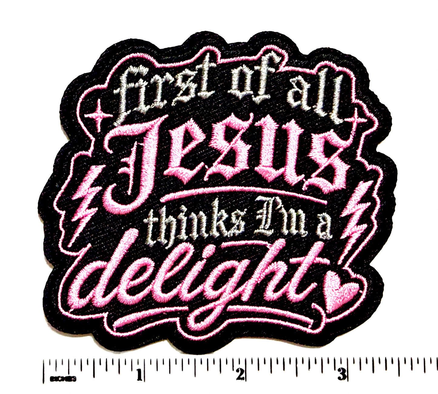 Jesus thinks I’m a delight patch - Embroidered Iron on patch 3.5”