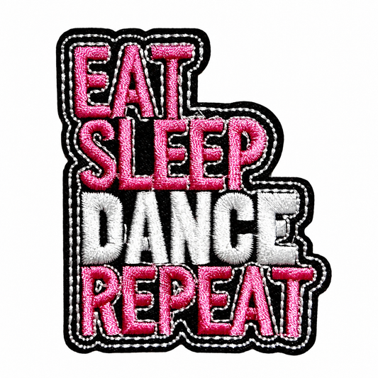 Eat Sleep Dance Repeat patches - Embroidered Iron On Patches 3”