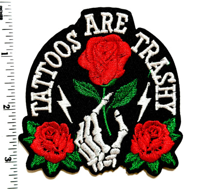 Tattoos are Trashy patch - Embroidered Iron On patch 3.25”