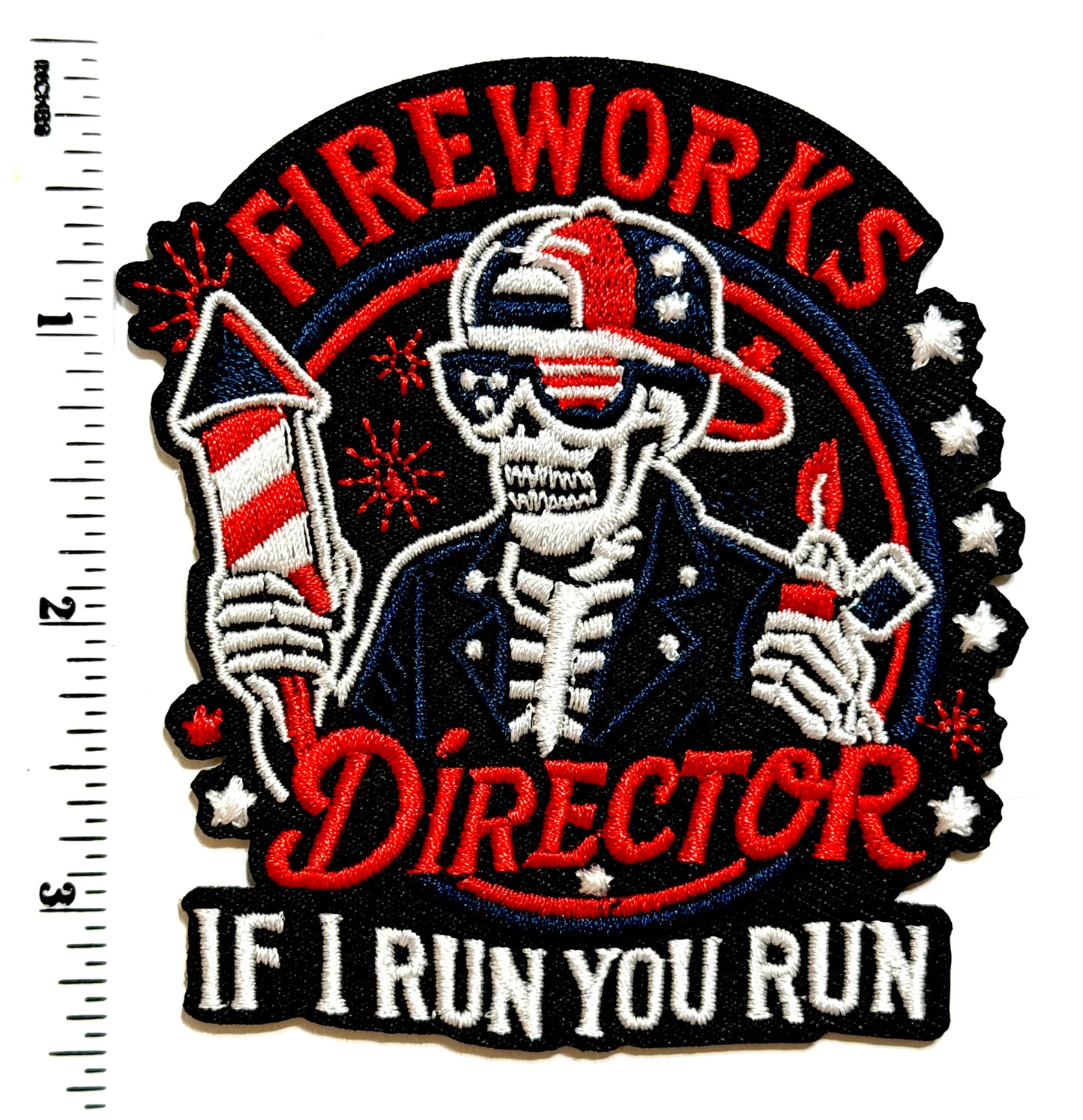 Fireworks Director If I run, You run patch - Embroidered Iron on Patch 3.5”
