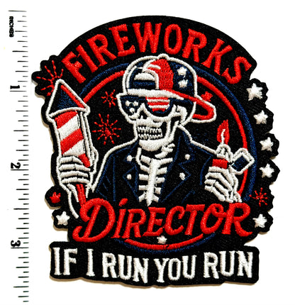 Fireworks Director If I run, You run patch - Embroidered Iron on Patch 3.5”