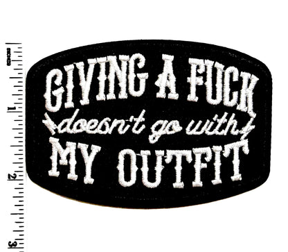 Giving a Fuck doesn’t go with my outfit patch 3.5” - Embroidered Iron-On patch with or without glitter