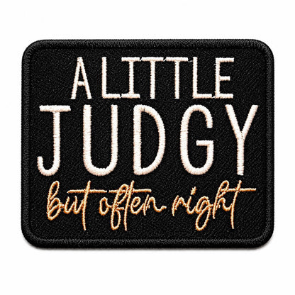 A little Judgy but often Right 3”