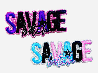 Savage Bitch - Embroidered Iron on patch with glitter background 4”