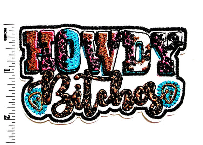 Howdy Bitches patch - Embroidered DIY Iron on patch