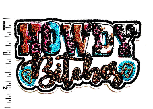 Howdy Bitches patch - Embroidered DIY Iron on patch