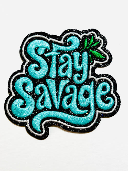 Stay Savage - Embroidered Iron on patch 3.25”