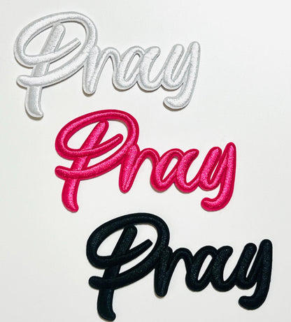 Pray raised letters in black, white or pink patch - Embroidered Iron on patch